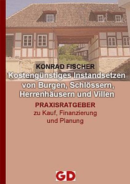 Kostengünstiges Instandsetzen: Burgen, Schlösser, Herrenhäuser